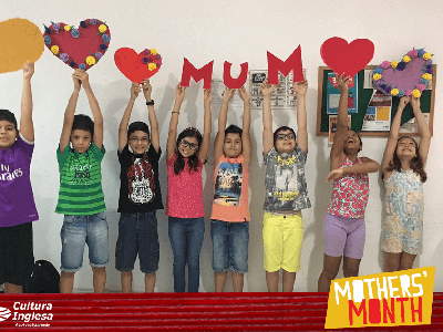 Mothers’ Month! - 11 - Cultura Inglesa Boa Vista