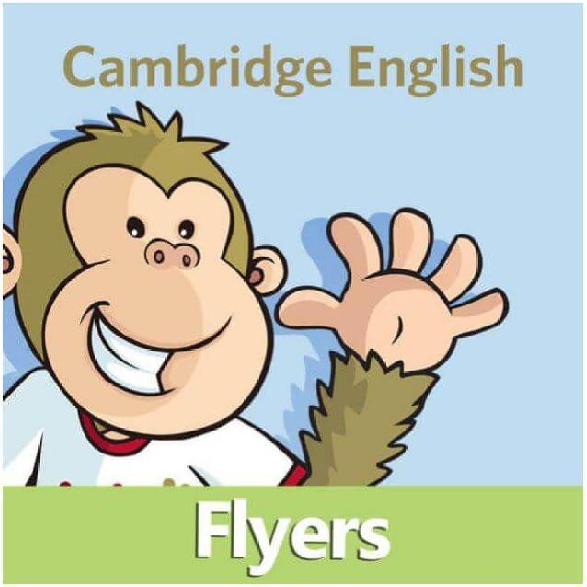 Cambridge English: FLYERS - Cultura Inglesa Boa Vista Cambridge English: FLYERS - Cultura Inglesa Boa Vista